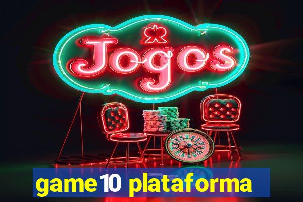 game10 plataforma